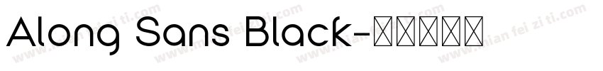 Along Sans Black字体转换